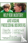 Akrotiriadou, Constantina - Help for Auditory and Visual Processing Disorders: Strategies for Parents and Teachers