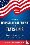 Lara Espinal, Maike M. - Comment réussir légalement aux États-Unis