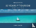 Simad, Saeed - Maldives: 50 Years of Tourism