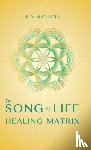 Michaels, Kim - The Song of Life Healing Matrix