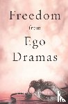 Michaels, Kim - Freedom from Ego Dramas