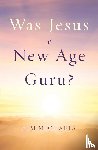Michaels, Kim (Kim Michaels) - Was Jesus a New Age Guru?