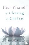 Michaels, Kim - Heal Yourself by Clearing the Chakras