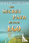 Michaels, Kim - The Secret Path Beyond Ego