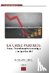 Lahlou, Mohamed Talal - La crise parfaite: Aurore d'une alternative économique islamique durable
