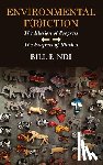 Ndi, Bill F. - Environmental F(r)iction: The Illusion of Progress / The Progress of Illusion