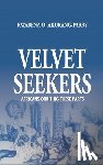 Akurang-Parry, Kwabena O. - Velvet Seekers: Africans Orbiting These Parts