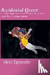 Epprecht, Marc - Accidental Queer: and other essays around critical masculinity studies in Southern Africa and Canada