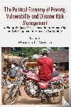 Mawere, Munyaradzi - The Political Economy of Poverty, Vulnerability and Disaster Risk Management