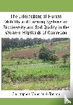 Tankou, Christopher Mubeteneh - The Interactions of Human Mobility and Farming Systems on Biodiversity and Soil Quality in the Western Highlands of Cameroon