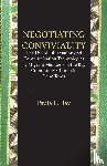 Hay, Paula L - Negotiating Conviviality. the Use of Information and Communication Technologies by Migrant Members of the Bay Community Churc