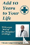 Douglass, William Campbell - Add 10 Years to Your Life