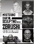 Andrews, Max - Mastering Digital Sculpting with ZBrush 2025