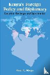 Mbaya, Boaz K - Kenya's Foreign Policy and Diplomacy