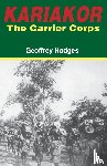 Hodges, Geoffrey - Kariakor. the Carrier Corps. the Story of the Military Labour Forces in the Conquest of German East Africa, 1914-1918