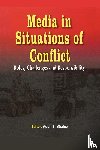  - Media in Situations of Conflict. Roles Challenges and Responsibility