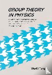 Tung, Wu-ki (Univ Of Washington - Group Theory In Physics: An Introduction To Symmetry Principles, Group Representations, And Special Functions In Classical And Quantum Physics