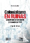 Walker, Charles F. - Colonialismo en ruinas