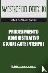 Brewer-Carias, Allan R - Procedimiento Administrativo Global Ante Interpol