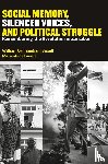  - Social Memory, Silenced Voices, and Political Struggle