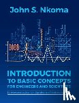 Nkoma, John S - Introduction to Basic Concepts for Engineers and Scientists