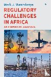 Mwandosya, Mark J. - Regulatory Challenges in Africa