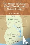 Mwakikagile, Godfrey - The People of Ghana: Ethnic Diversity and National Unity