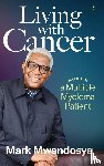 Mwandosya, Mark J. - Living with Cancer