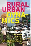 Bart, Fancois - Rural-Urban Dynamics in the East African Mountains