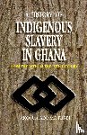 Perbi, Akosua Adoma - A History of Indigenous Slavery in Ghana