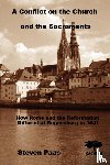 Paas, Steven - A Conflict on the Church and the Sacraments. How Rome and the Reformation differed at Regensburg in 1541