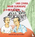 Huang Foen Chung, Eve - Van China naar Suriname