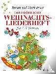 Bruce-Weber, Renate, Bruce, Mark - Das fröhliche Weihnachtsliederheft