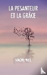 Weil, Simone - La Pesanteur et la Grace