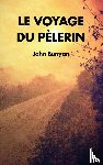 Bunyan, John - Le Voyage du Pelerin