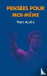Aurèle, Marc - Pensées pour moi-même