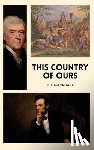 Marshall, H. E. - This Country of Ours: The story of the United States (Easy-to-Read Layout)