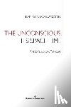 Bursztein, Jean-Gerard - The Unconscious, its Space-Time