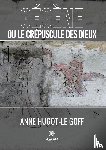 Anne Hugot-Le Goff - Anne Hugot-Le Goff: Gégène ou le crépuscule des dieux