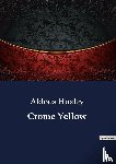 Huxley, Aldous - Crome Yellow