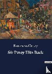 Orczy, Baroness - Sir Percy Hits Back