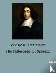 De Spinoza, Benedictus - The Philosophy Of Spinoza