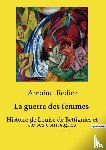 Redier, Antoine - La guerre des femmes 1914-1918