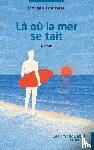 Fourneau, Morgan - Là où la mer se tait