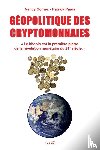 Gomez, Nancy, Pasin, Patrick - Geopolitique Des Cryptomonnaies