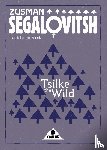 Zusman Segalovitsh, Segalovitsh - Tsilke the Wild