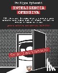 Dylewski, Philippe - Inteligencia Ofensiva: 300 técnicas, herramientas y consejos para saberlo todo sobre todo el mundo, en las empresas y fuera de ellas