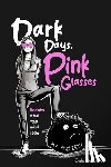 LeRoi, Celeste - Dark Days, Pink Glasses: Reclaim what your mind stole