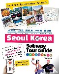 Media, Fandom - Seoul Korea Subway Tour Guide - How To Enjoy The City's Top 100 Attractions Just By Taking Subway!