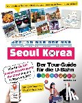 Media, Fandom - Media, F: Tour-Guide für die U-Bahn in Seoul, Korea - Wie du